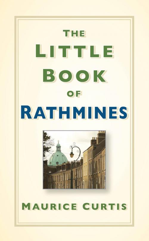 Cover of the book The Little Book of Rathmines by Maurice Curtis, The History Press