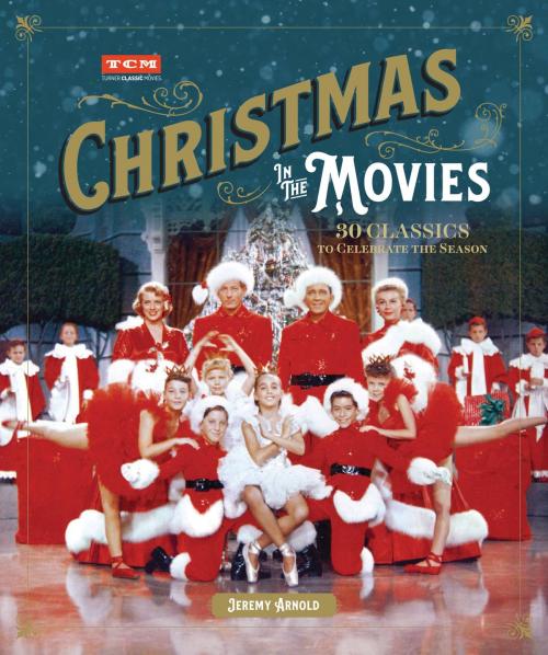 Cover of the book Christmas in the Movies by Jeremy Arnold, Running Press