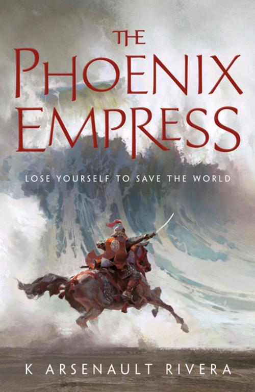 Cover of the book The Phoenix Empress by K Arsenault Rivera, Tom Doherty Associates