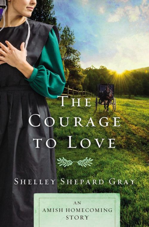 Cover of the book The Courage to Love by Shelley Shepard Gray, Zondervan