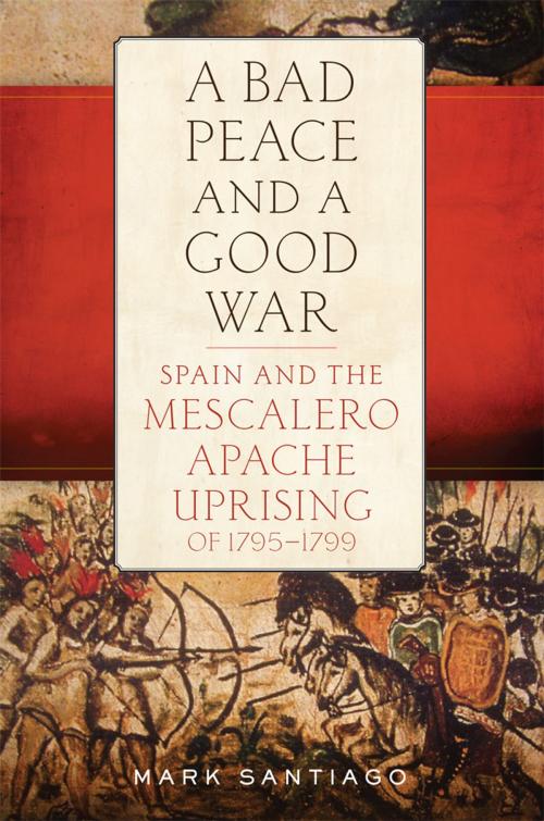 Cover of the book A Bad Peace and a Good War by Mark Santiago, University of Oklahoma Press