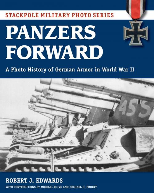 Cover of the book Panzers Forward by Robert Edwards, Michael Pruett, Michael Olive, Stackpole Books