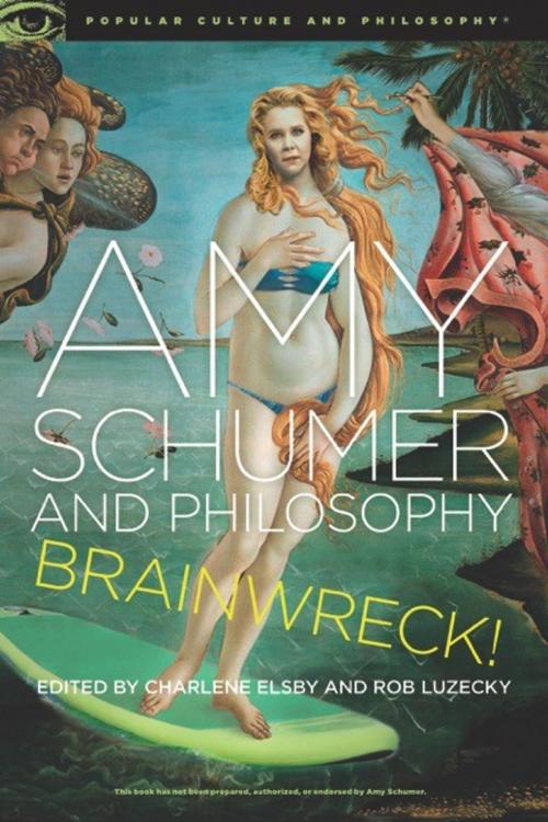 Cover of the book Amy Schumer and Philosophy by , Open Court