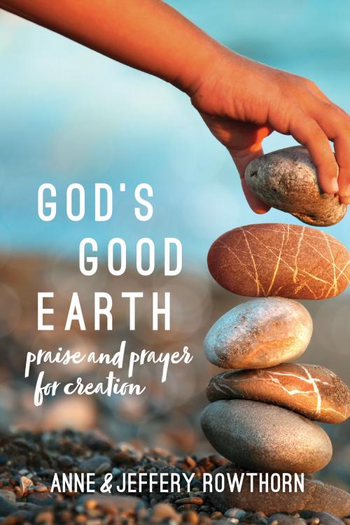 Cover of the book God's Good Earth by Anne Rowthorn, Jeffery Rowthorn, Liturgical Press