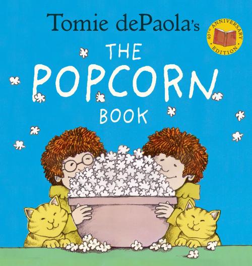 Cover of the book Tomie dePaola's The Popcorn Book (40th Anniversary Edition) by Tomie dePaola, Holiday House