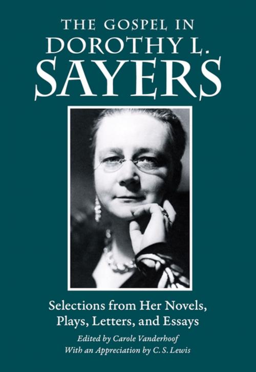 Cover of the book The Gospel in Dorothy L. Sayers by Dorothy L. Sayers, C. S. Lewis, Plough Publishing House