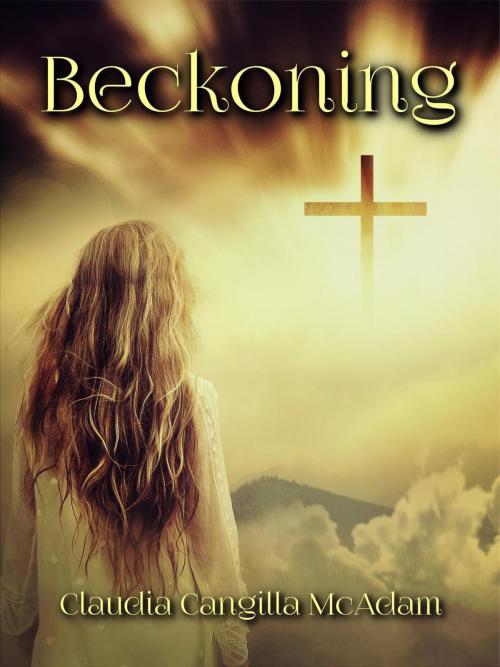 Cover of the book Beckoning by Claudia Cangilla McAdam, Two Sons Press, Inc.