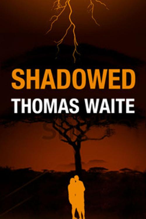 Cover of the book Shadowed by Thomas Waite, Marlborough Press
