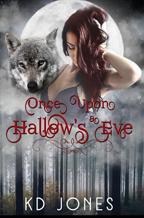 Cover of the book Once Upon a Hallow's Eve by KD Jones, KD Jones