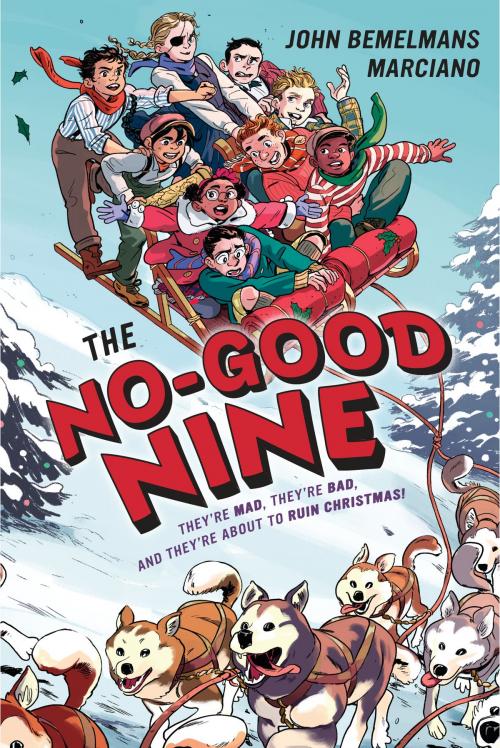 Cover of the book The No-Good Nine by John Bemelmans Marciano, Penguin Young Readers Group