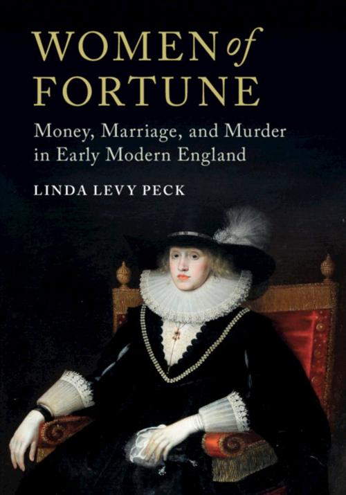 Cover of the book Women of Fortune by Linda Levy Peck, Cambridge University Press