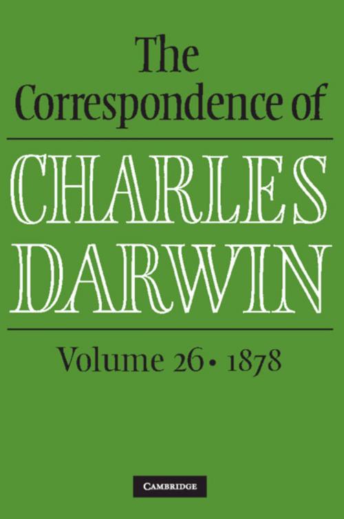 Cover of the book The Correspondence of Charles Darwin: Volume 26, 1878 by Charles Darwin, Cambridge University Press