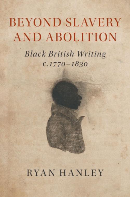 Cover of the book Beyond Slavery and Abolition by Ryan Hanley, Cambridge University Press