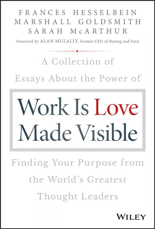 Cover of the book Work is Love Made Visible by Frances Hesselbein, Marshall Goldsmith, Sarah McArthur, Wiley