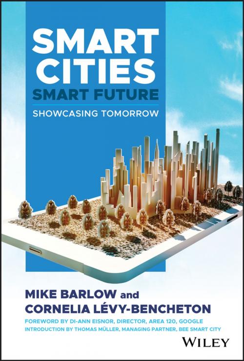 Cover of the book Smart Cities, Smart Future by Mike Barlow, Cornelia Levy-Bencheton, Wiley