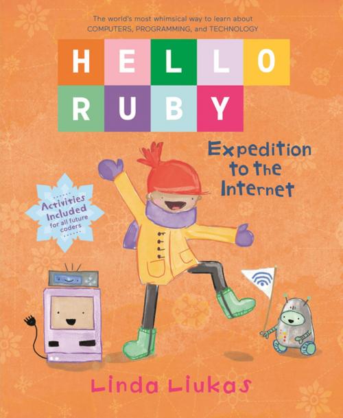 Cover of the book Hello Ruby: Expedition to the Internet by Linda Liukas, Feiwel & Friends