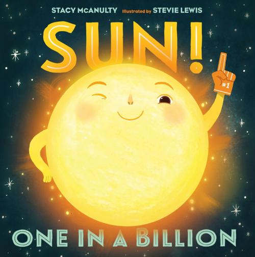 Cover of the book Sun! One in a Billion by Stacy McAnulty, Henry Holt and Co. (BYR)