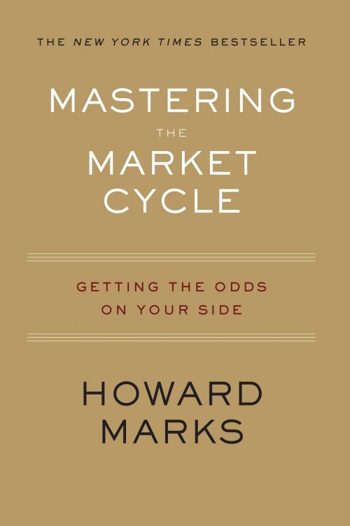 Cover of the book Mastering the Market Cycle by Howard Marks, HMH Books