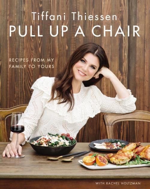 Cover of the book Pull Up a Chair by Tiffani Thiessen, Rachel Holtzman, HMH Books