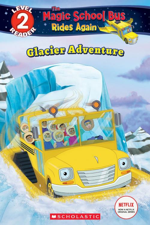 Cover of the book Glacier Adventure (The Magic School Bus Rides Again: Scholastic Reader, Level 2) by Samantha Brooke, Scholastic Inc.