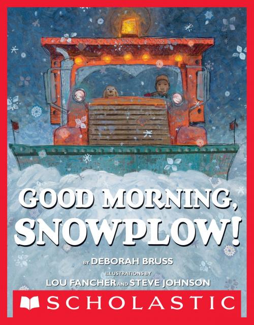 Cover of the book Good Morning, Snowplow! by Deborah Bruss, Scholastic Inc.