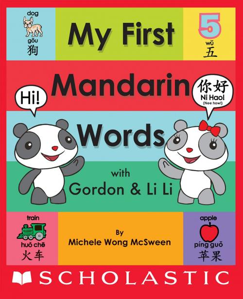 Cover of the book My First Mandarin Words with Gordon & Li Li by Michele Wong McSween, Scholastic Inc.