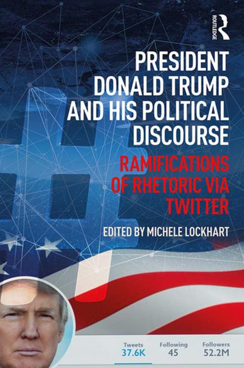 Cover of the book President Donald Trump and His Political Discourse by Michele Lockhart, Taylor and Francis
