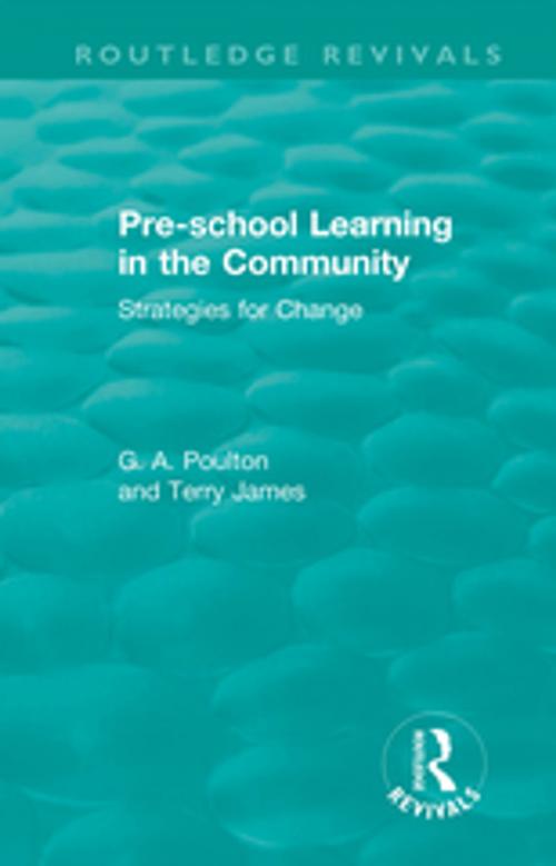 Cover of the book Pre-school Learning in the Community by G. A. Poulton, Terry James, Taylor and Francis