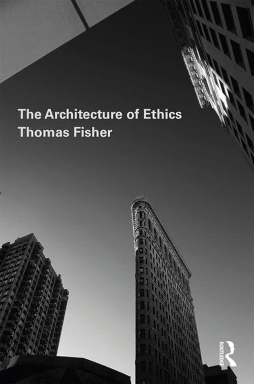 Cover of the book The Architecture of Ethics by Thomas Fisher, Taylor and Francis