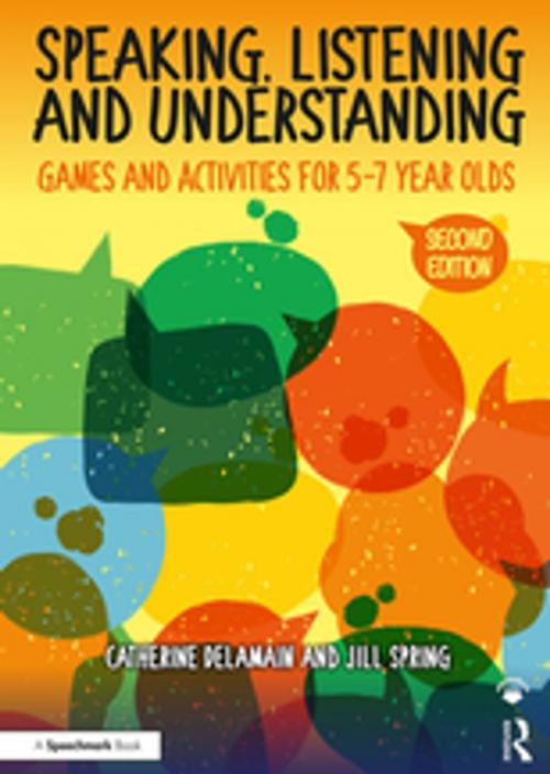 Cover of the book Speaking, Listening and Understanding by Catherine Delamain, Jill Spring, Taylor and Francis