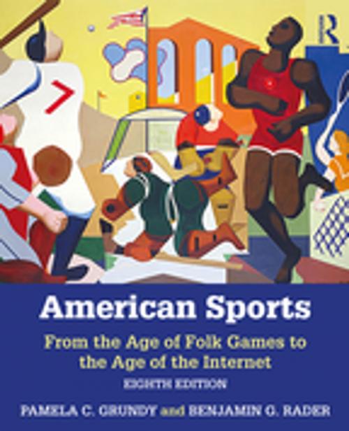 Cover of the book American Sports by Pamela Grundy, Benjamin G Rader, Taylor and Francis