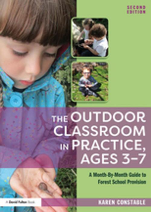 Cover of the book The Outdoor Classroom in Practice, Ages 3–7 by Karen Constable, Taylor and Francis