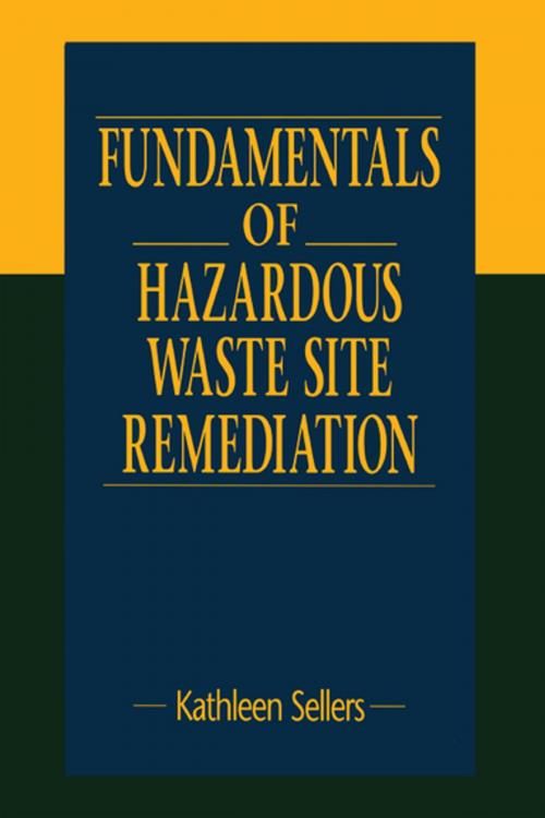 Cover of the book Fundamentals of Hazardous Waste Site Remediation by Kathleen Sellers, CRC Press