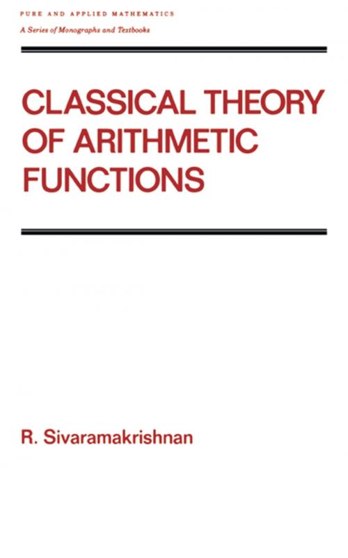 Cover of the book Classical Theory of Arithmetic Functions by R Sivaramakrishnan, CRC Press
