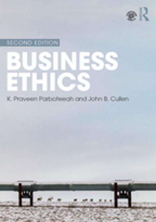 Cover of the book Business Ethics by K. Praveen Parboteeah, John B. Cullen, Taylor and Francis