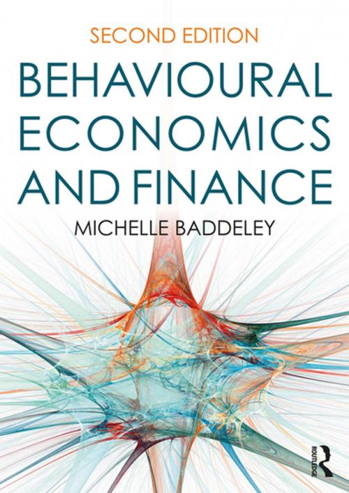 Cover of the book Behavioural Economics and Finance by Michelle Baddeley, Taylor and Francis