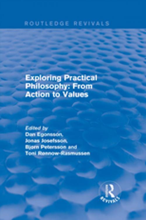 Cover of the book Exploring Practical Philosophy: From Action to Values by Dan Egonsson, Jonas Josefsson, Toni Rønnow-Rasmussen, Taylor and Francis