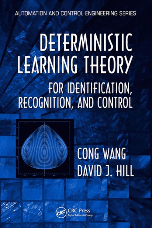 Cover of the book Deterministic Learning Theory for Identification, Recognition, and Control by Cong Wang, David J. Hill, CRC Press