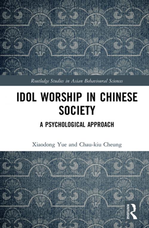 Cover of the book Idol Worship in Chinese Society by Xiaodong Yue, Chau-kiu Cheung, Taylor and Francis