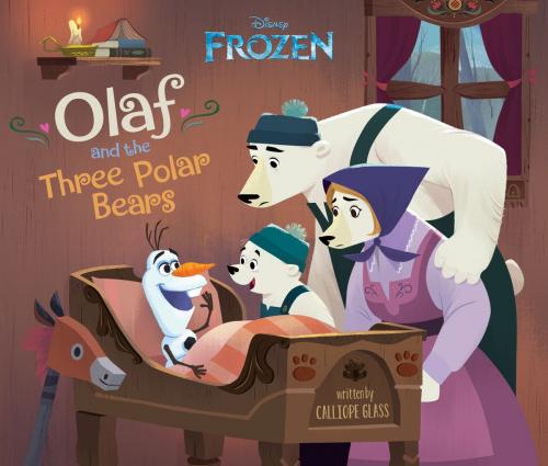 Cover of the book Frozen: Olaf and the Three Polar Bears by Calliope Glass, Disney Book Group