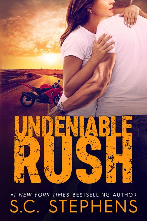 Cover of the book Undeniable Rush by S.C. Stephens, S.C. Stephens