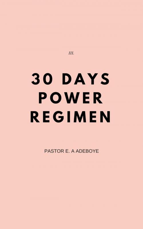 Cover of the book 30 Days Power Regimen by Pastor E. A Adeboye, Redemption Press