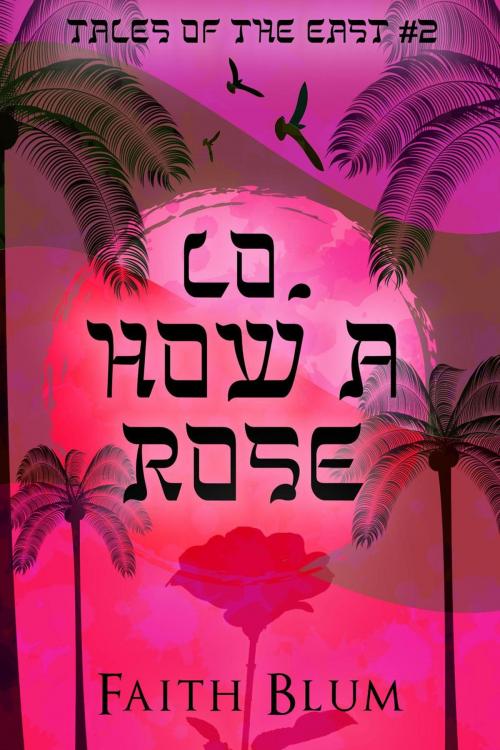 Cover of the book Lo, How a Rose by Faith Blum, Faith Blum