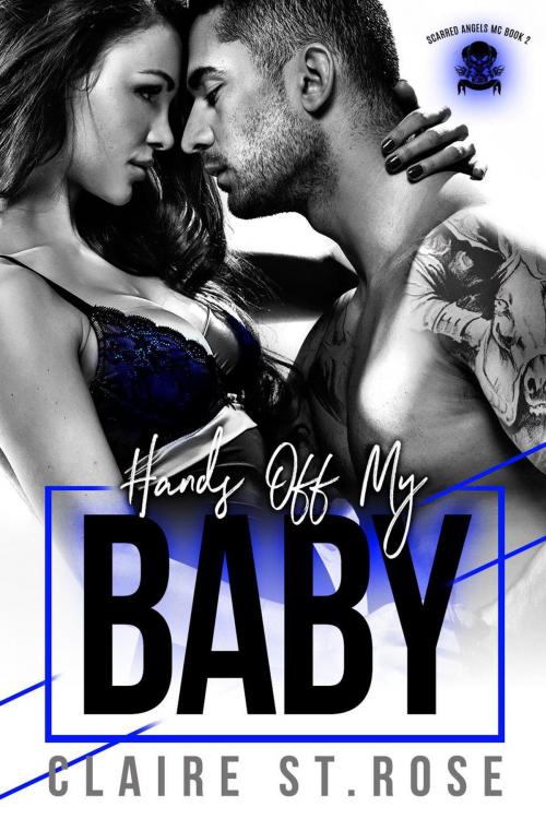 Cover of the book Hands Off My Baby by Claire St. Rose, eBook Publishing World