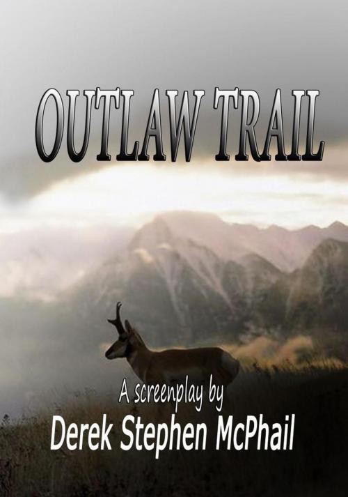 Cover of the book Outlaw Trail by Derek Stephen McPhail, Float Street Press