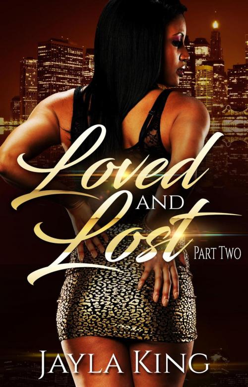 Cover of the book Loved and Lost 2 by Jayla King, Jayla King
