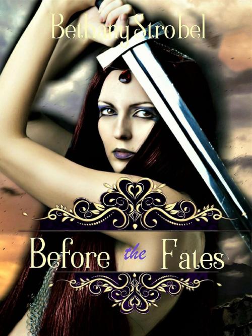 Cover of the book Before the Fates by Bethany Strobel, Bethany Strobel