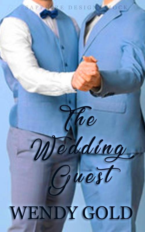 Cover of the book The Wedding Guest by Wendy Gold, Wendy Gold Author, LLC