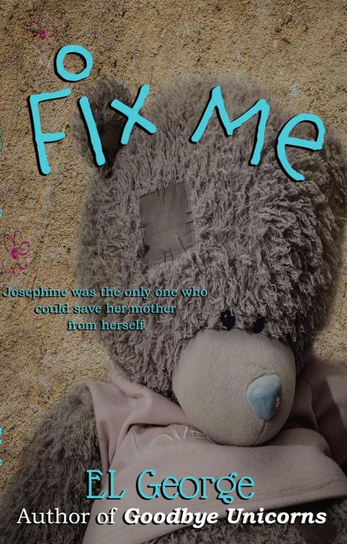 Cover of the book Fix Me by EL George, Crazy Ink