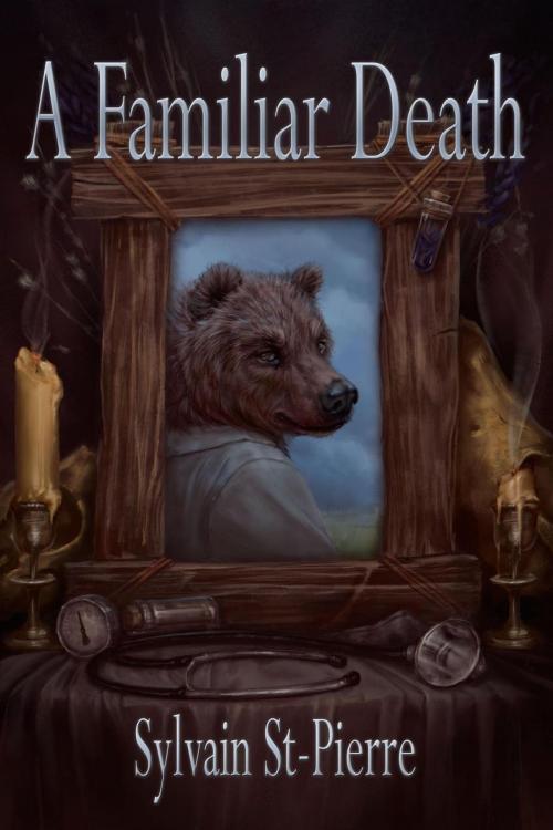 Cover of the book A Familiar Death by Sylvain St-Pierre, Sylvain St-Pierre